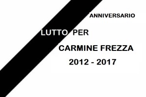 lutto anniversario carmine frezza