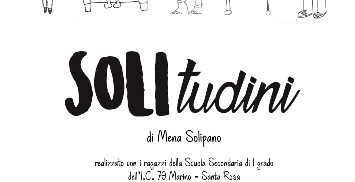 Corto Colonna SOLITUDINI di Mena Solipano e i ragazzi dell’Istituto Comprensivo 70 Marino – Santa Rosa